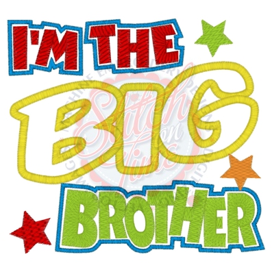 Sayings (4133) I'm The BIG Brother Applique 5x7