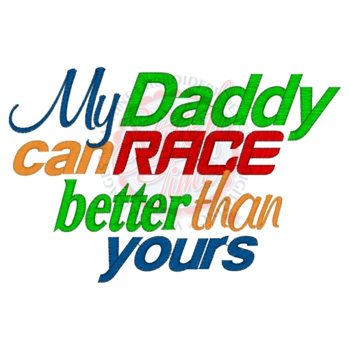 Sayings (4146) Daddy Race Better 5x7