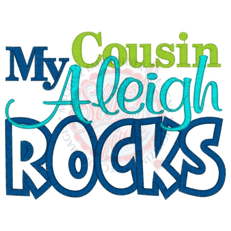Sayings (4155) Cousin Aleigh Rocks Applique 5x7