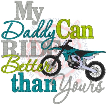 Sayings (4159) Daddy Ride Better Dirt Bike 5x7