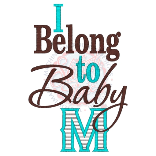 Sayings (4166) I Belong To Baby M 5x7