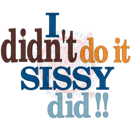 Sayings (4207) Sissy Did It 5x7