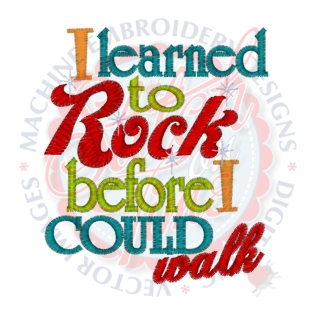 Sayings (4244) Rock Before I Could walk... 4x4