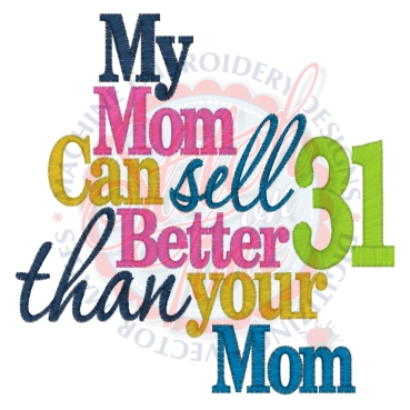 Sayings (4245) My Mom Sell Better... 5x7