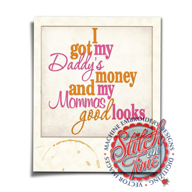 Sayings (4318) Daddys money Mommas Good Looks 5x7