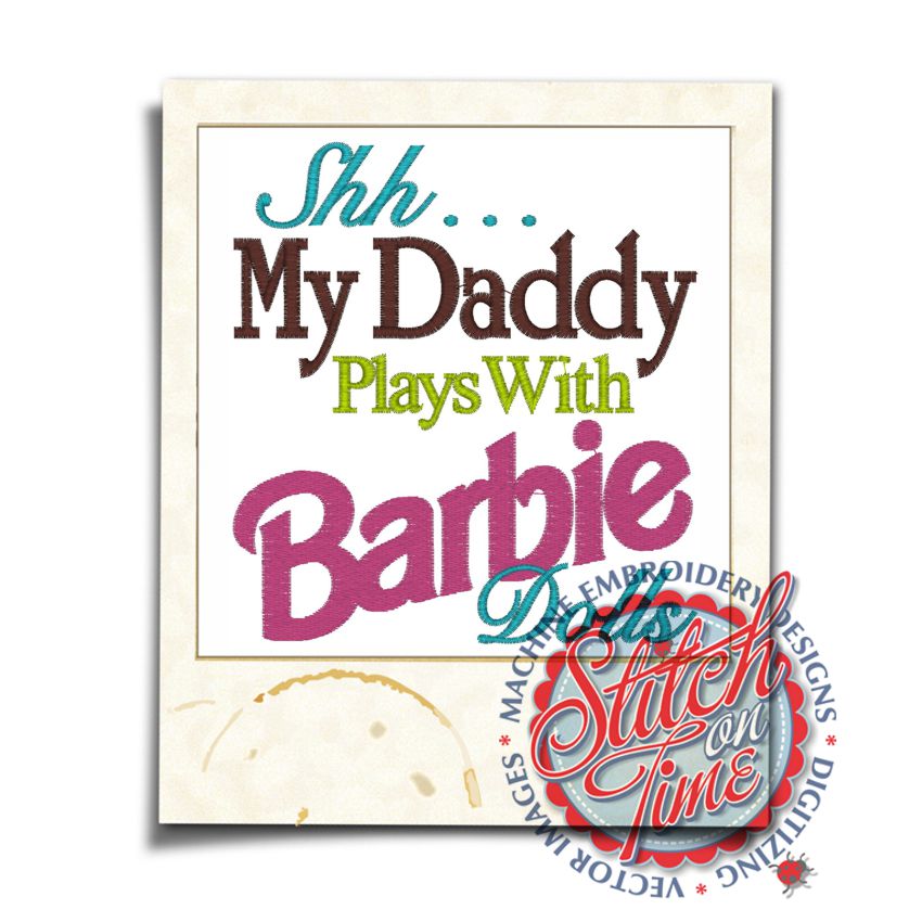 Sayings (4328) Daddy Plays With Dolls 5x7