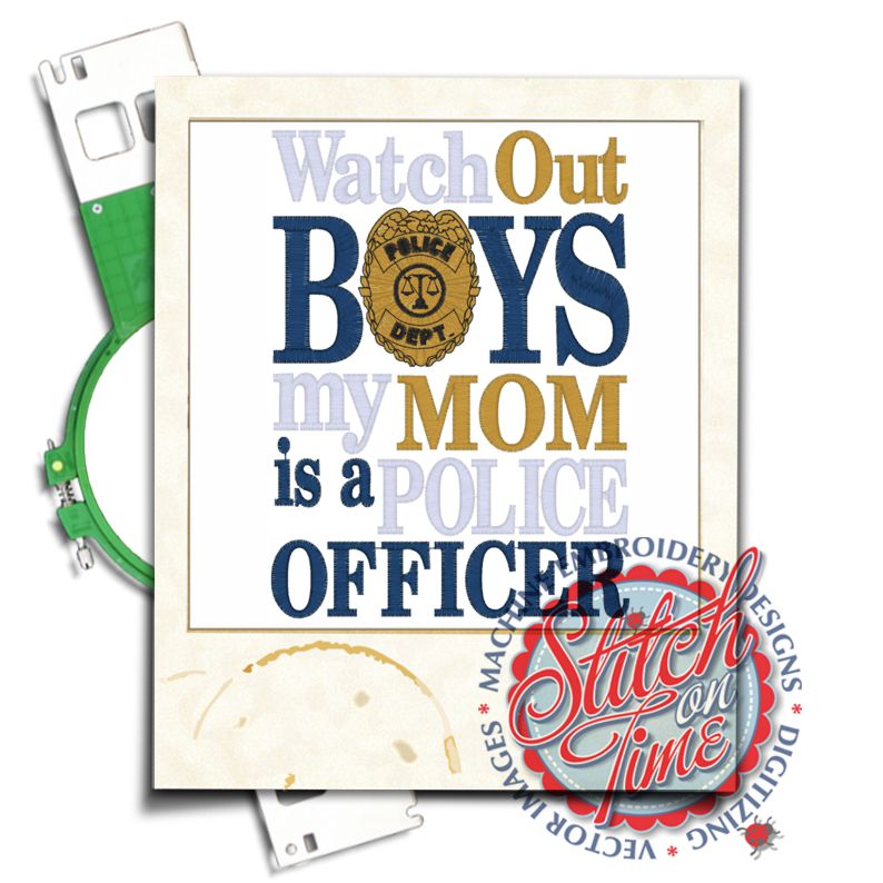 Sayings (4330) Watch Out Mom Police Officer 5x7