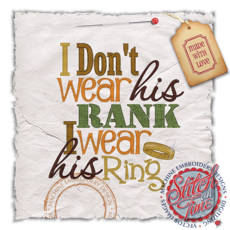 Sayings (4370) I Don't Wear His Rank I Wear His Ring 5x7