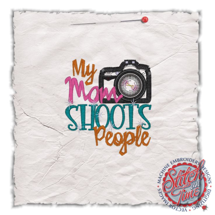 Sayings (4421) My Mom Shoots People Camera Applique 4x4