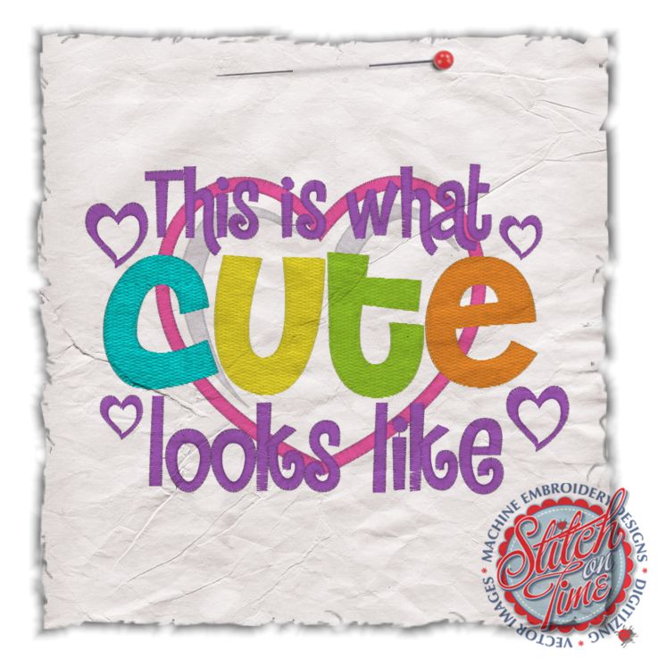 Sayings (4456) This Is What Cute Looks Like Applique 5x7