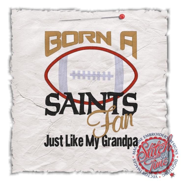 Sayings (4509) Born A Saints Fan Like Grandpa Applique 5x7