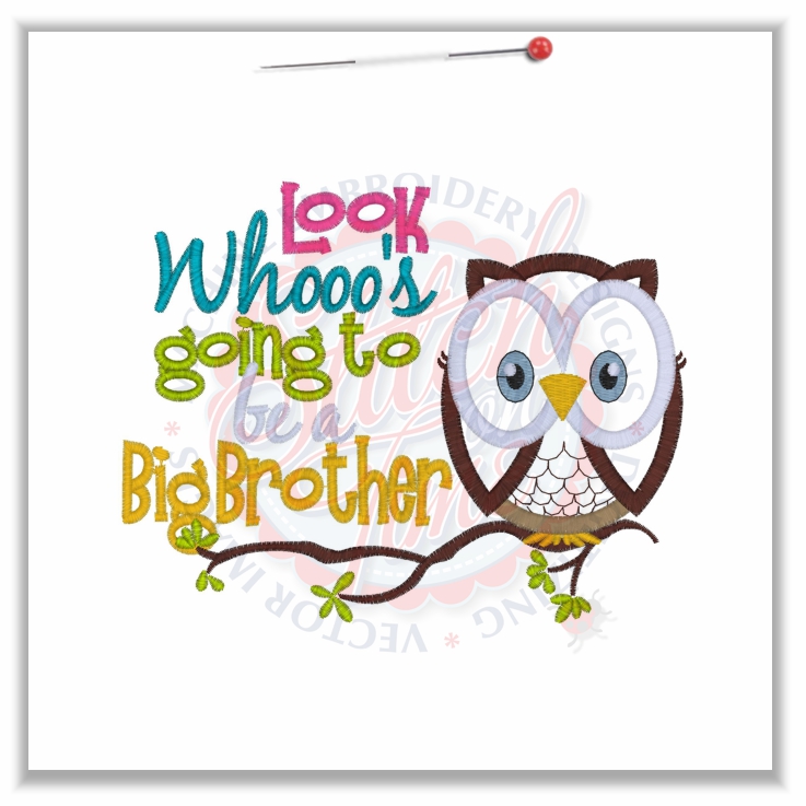 Sayings (4677) Look Whoo's Going To Be A Big Brother Owl Appliqu
