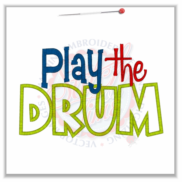 Sayings (4692) Play The Drum Applique 5x7