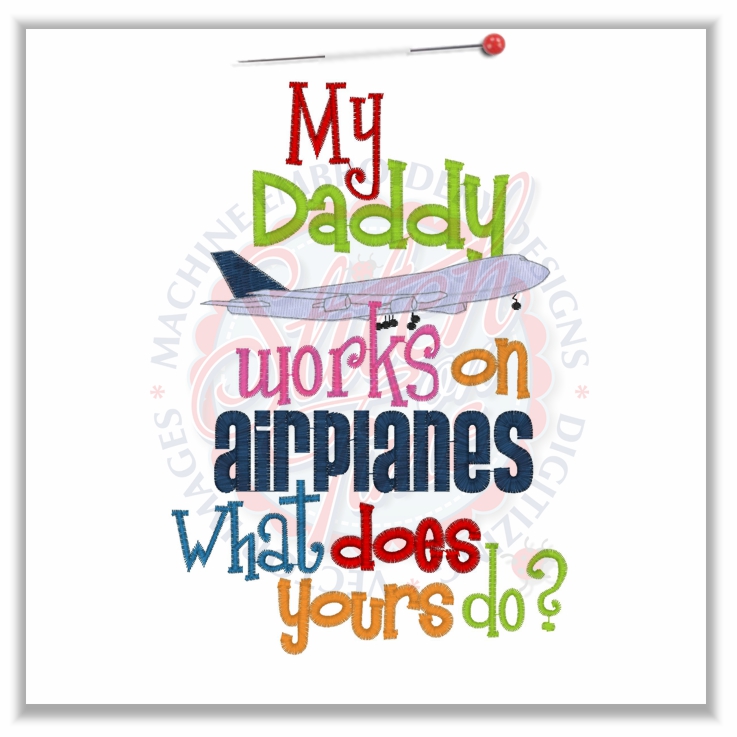 Sayings (4694) My Daddy Works On Airplanes 5x7