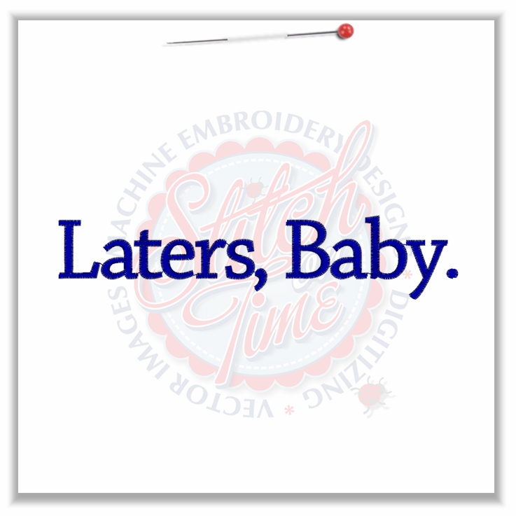 Sayings (4704) Laters, Baby. 5x7