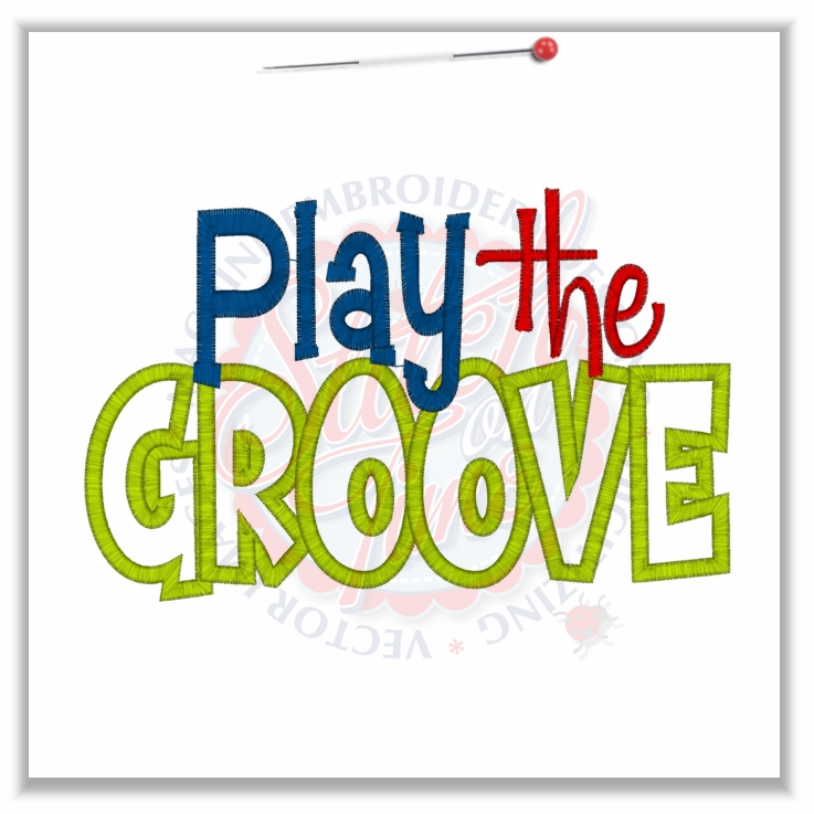 4750 Sayings : Play The Groove Applique 5x7