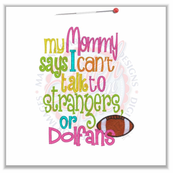 4796 Sayings : Can't Talk To Strangers Or Dolfans 5x7