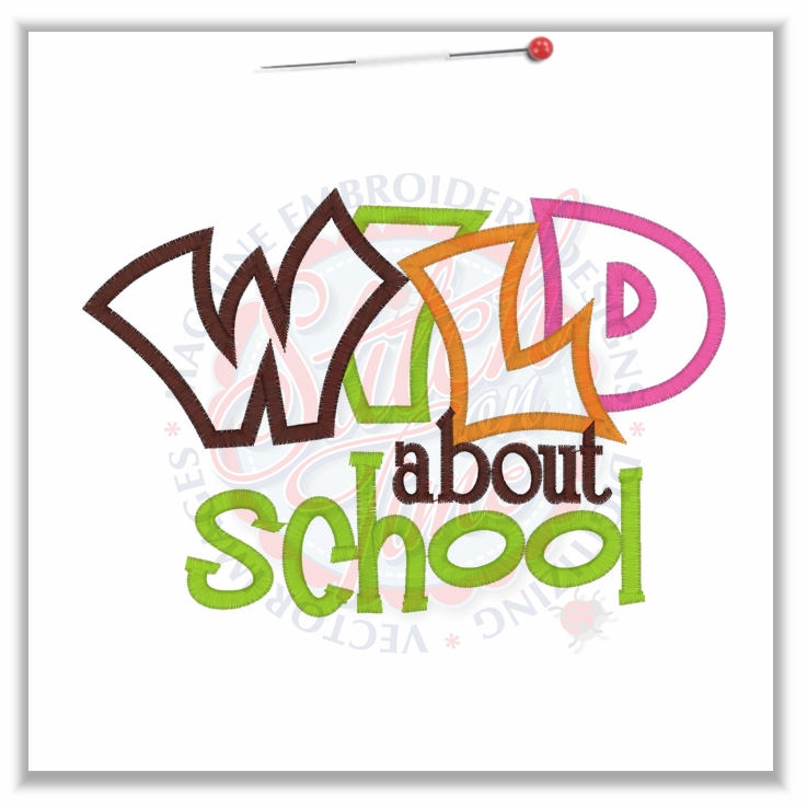 4845 Sayings : Wild About School Applique 5x7