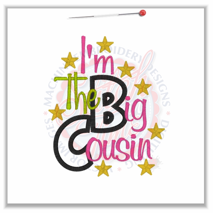 4853 Sayings : I'm The Big Cousin Applique 5x7