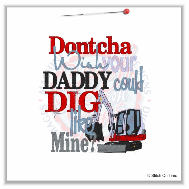 4879 Sayings : Dontcha Wish Daddy Dig 5x7
