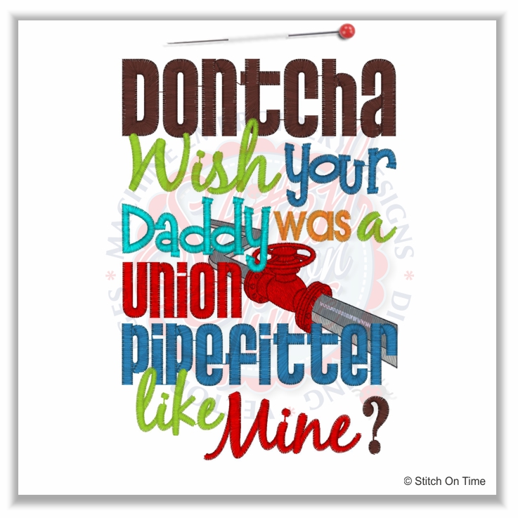 4899 Sayings : Dontcha Wish Daddy Pipe Fitter 5x7
