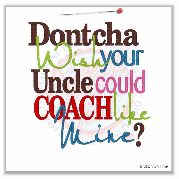 4976 Sayings : Dontcha Wish Uncle Coach 6x10