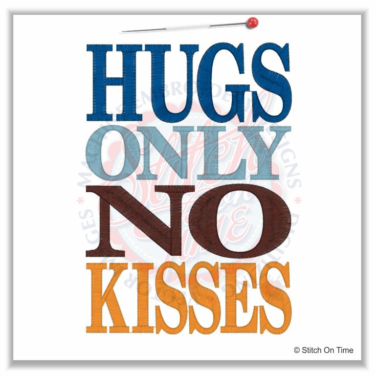 5103 Sayings : Hugs Only No Kisses 5x7