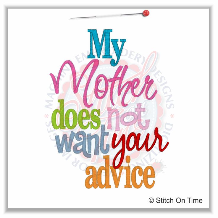 5147 Sayings : My Mother Does Not Want Your Advice 5x7