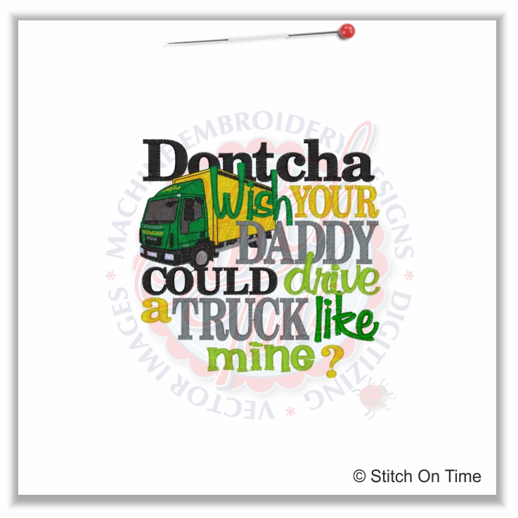 5268 Sayings : Dontcha Wish Drive Truck Like Daddy 5x7
