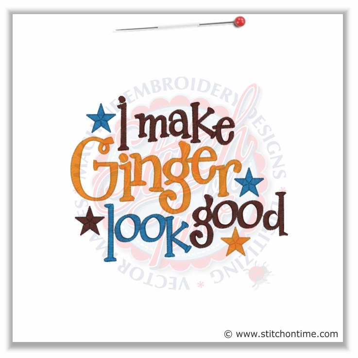 5308 Sayings : I Make Ginger Look Good 5x7