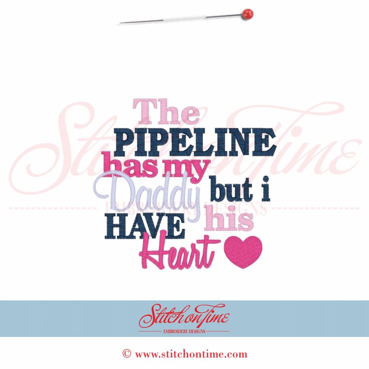 5369 Sayings : The Pipeline Has My Daddy 5x7