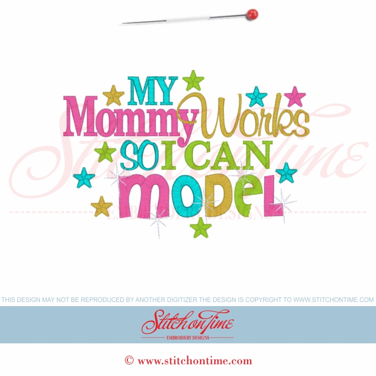 5743 Sayings : My Mommy Works So I Can Model 5x7