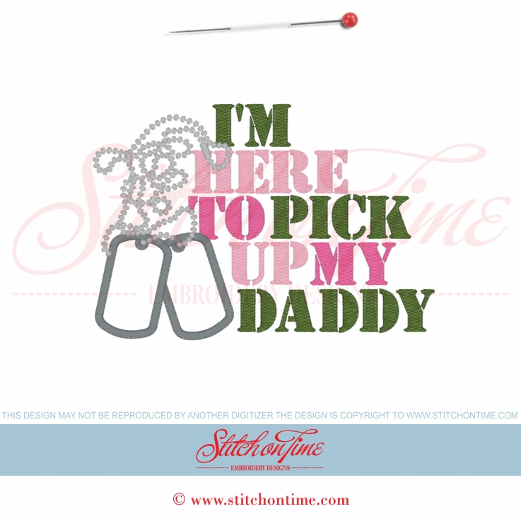5793 Sayings : I'm Here To Pick Up My Daddy Applique 5x7