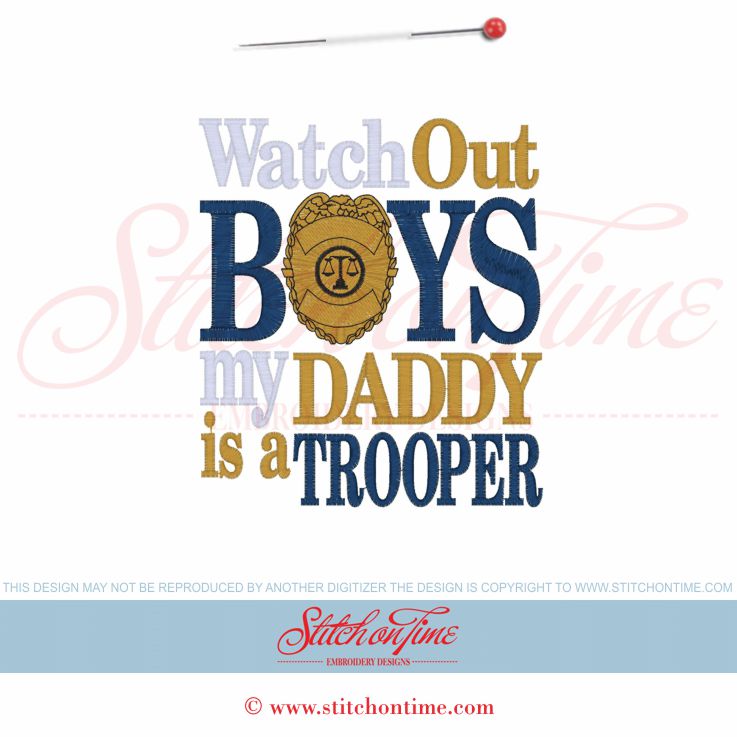 5911 Sayings : Watch Out Boys Daddy Trooper 5x7