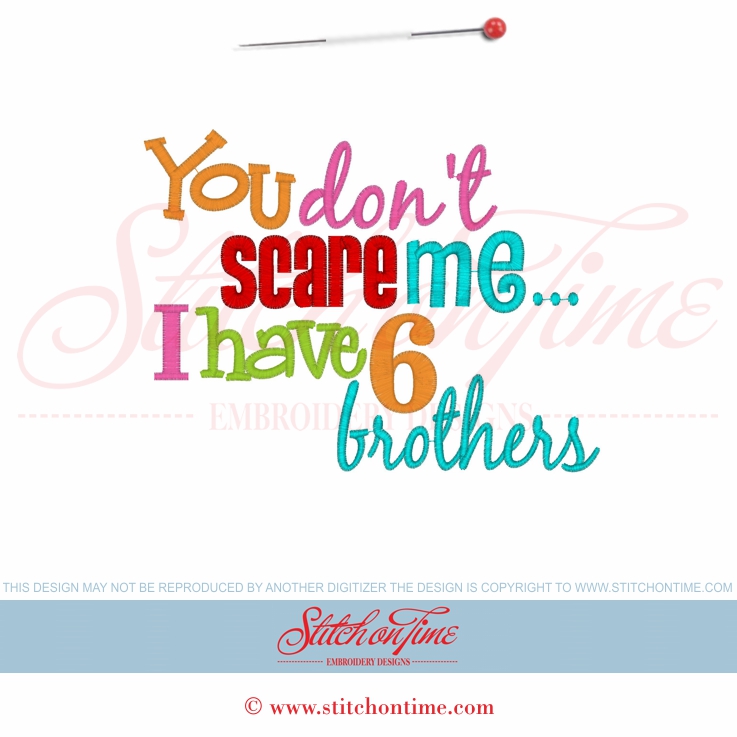 5998 Sayings : You Don't Scare Me I Have 6 Brothers 5x7