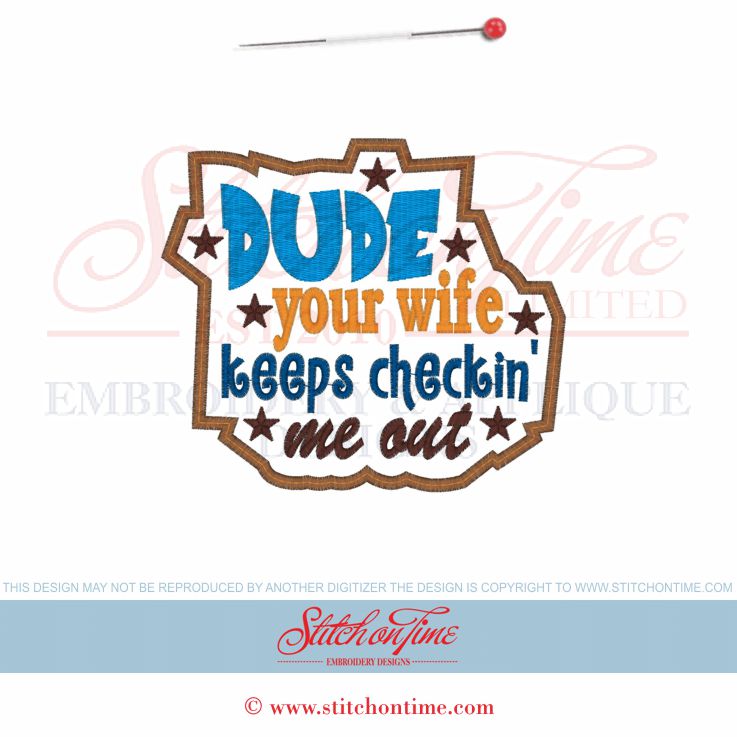 6556 Sayings : Dude Your Wife Keeps Checking me out Applique 5x7