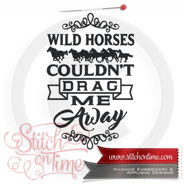 6675 Sayings : Wild Horses Couldn't Drag Me Away