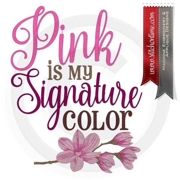 6822 Sayings : Pink Is My Signature Color