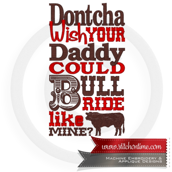 6967 Sayings : Don't You Wish Your Daddy Could Bull Ride
