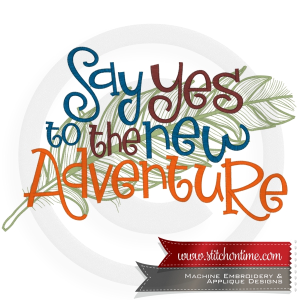 7053 Sayings : Say Yes To The New Adventure