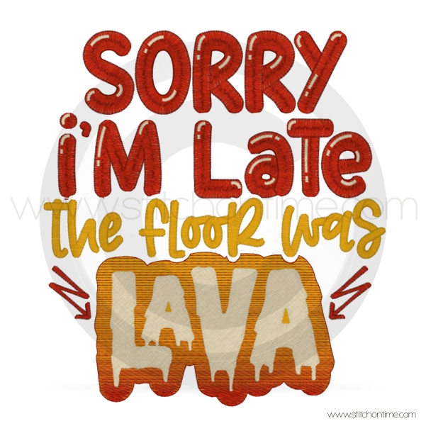 7143 Sayings : Sorry I'm Late The Floor Was Lava
