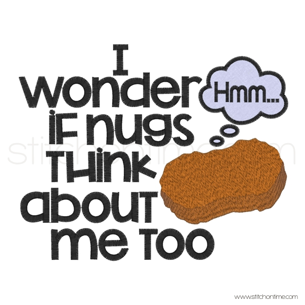 7175 Sayings : I wonder if nugs think about me too