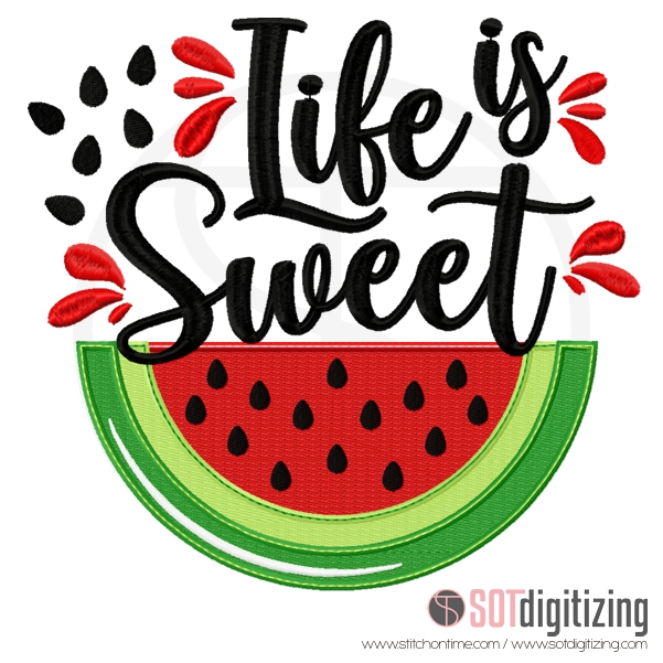 7199 SAYINGS : Life is Sweet Watermelon