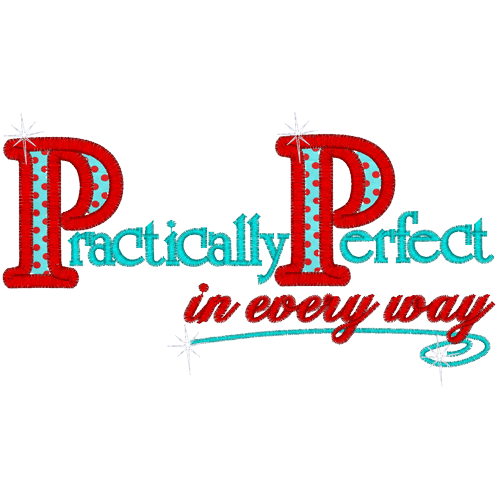 Sayings (A837) Practically Perfect Applique 5x7