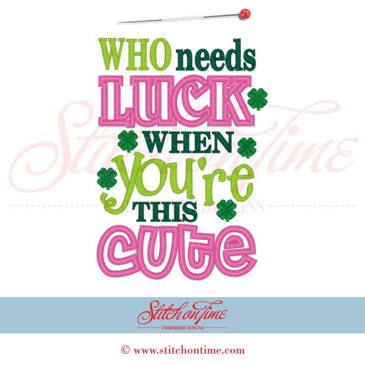 48 St Patrick : Who Needs Luck Applique 5x7