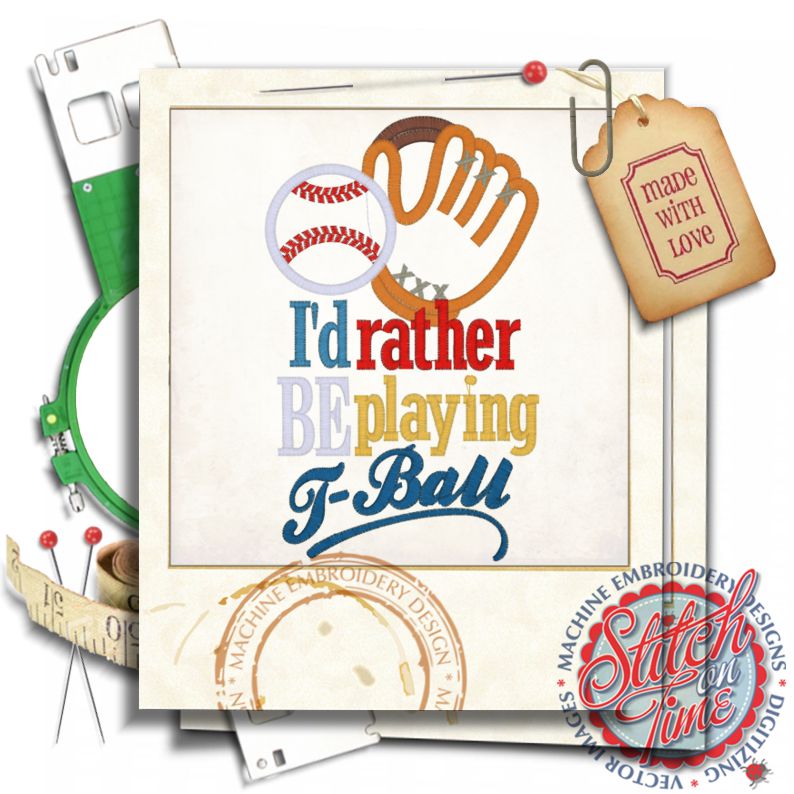 T-Ball (13) I'd Rather Be Playing T-Ball Applique 5x7