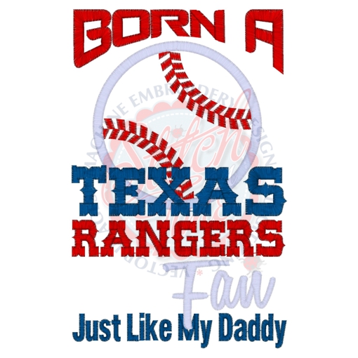 Baseball (116) Born A Texas Fan Like Daddy Applique 5x7
