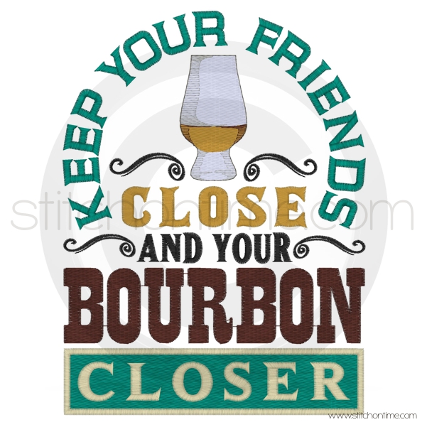 15074 Custom : Keep Your Friends Close and your Bourbon Closer