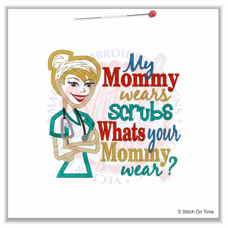 18 Medical : My Mommy Wears Scrubs Applique 5x7