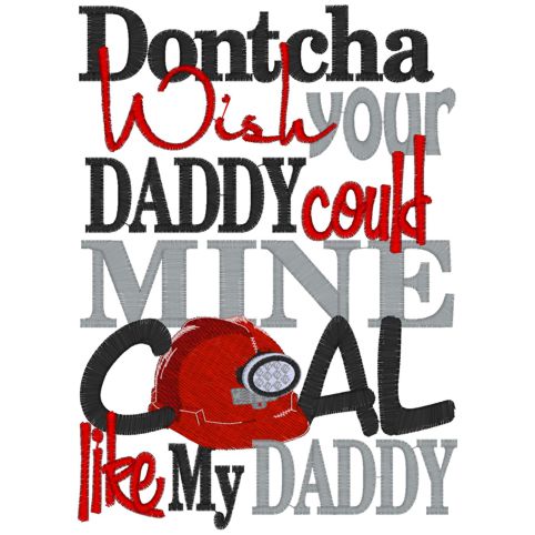 Miner (4) Dontcha Wish Daddy Mine Coal 5x7